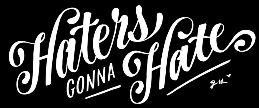 Jessica Hische - Haters gonna Hate
